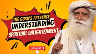 The Gurus Presence Understanding Spiritual Enlightenment [upl. by Burg]