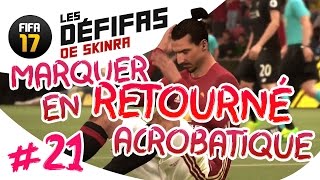 MON ÉQUIPE REFUSE LE DÉFI   Marquer en retourné acrobatique  DÉFIFA 21 [upl. by Terb]