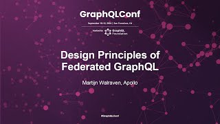 Design Principles of Federated GraphQL  Martijn Walraven  Apollo [upl. by Anees352]