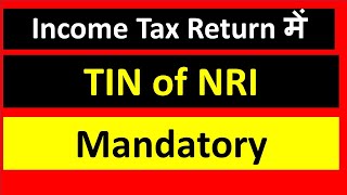 TIN Number in Income Tax Return of NRI I CA Satbir Singh [upl. by Oirretno95]