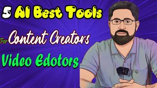 5 Best AI Tools  For Content CreatorsVideo Editors [upl. by Ibrik]