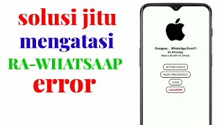 part2 rawhatsaap error  cara mengatasi ra Whatsapp yang error [upl. by Adnamra16]