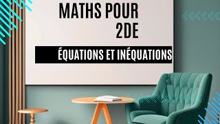 Équations et Inéquations  Comprendre et Réussir sans Stress Maths pour 2de [upl. by Erihppas48]