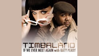 Timbaland  If We Ever Meet Again Official Audio ft Katy Perry [upl. by Julienne]