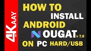 How To Install Androidx86 Nougat 70 on Pc HardUSB Complete Installation  2018  4Kaay [upl. by Sadoc]