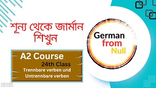 24th Class । Trennbare verben und Untrennbare verben । A2 Course । [upl. by Aramac]