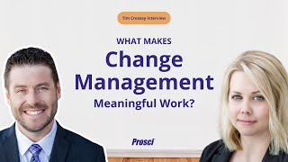 What Makes Change Management Meaningful Work  Tim Creasey Interview [upl. by Schiff310]