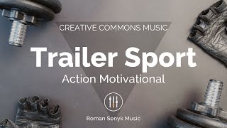 Trailer Sport Action Motivational Creative Commons [upl. by Notled]