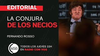 🔴 EDITORIAL Fernando Rosso  La conjura de los necios [upl. by Stutman]