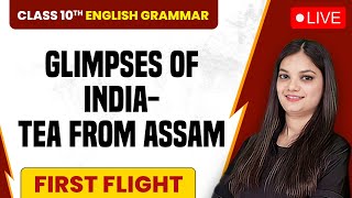 Tea From AssamFirst FlightGlimpses of India  Class 10 English Literature  English by Nidhi Mam [upl. by Chilcote]