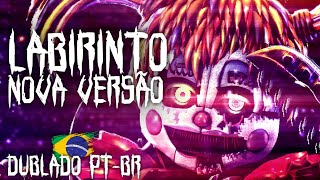 FNAF MÚSICA LABYRINTH NOVA VERSÃO DUBLADO PTBR [upl. by Mccall]