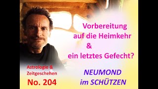 Astrologie amp Zeitgeschehen  No204  NEUMOND im SCHÜTZEN quot Heimkehr amp letztes Gefecht quot [upl. by Veneaux]