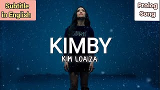 Kim Loaiza  KIMBY Prolog SongSubtitle in English [upl. by German]