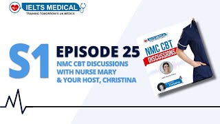 S1 Ep 25  Part B NMC CBT Nurse Discussions With Nurse Mary amp Your Host Christina UK Review Centre [upl. by Bever723]