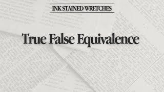 True False Equivalence  Ink Stained Wretches [upl. by Guyon782]