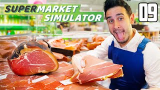 VENDEMOS JAMÓN PROSCIUTTO Y EXPANDIMOS EL ALMACÉN AL MÁXIMO  SUPERMARKET SIMULATOR 9 [upl. by Shipman]