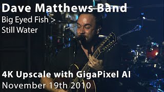 Big Eyed Fish Still Water GigaPixel Video AI 4K Upscale  Dave Matthews Band  111910  Cville [upl. by Aivilys931]