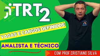 Concurso TRT2  Vagas e Cargos definidos  Confira  Prof Cristiano Silva [upl. by Basilius]