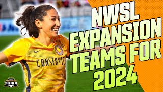 What NWSL cities will have NWSL Expansion Teams in 2024  Attacking Third [upl. by Nellad524]