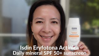 Isdin Eryfotona ActinicaDaily Mineral SPF 50 Sunscreen Wear Test  Tiana Le [upl. by Seko]