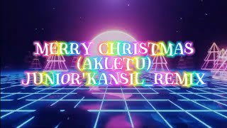 Merry ChristmasAkletUJuniorKansilRemix [upl. by Anaytat]