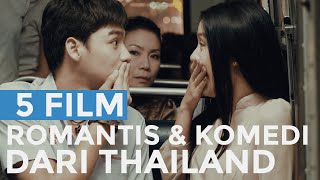 5 Film Romantis dan Lucu dari Thailand [upl. by Ailemrac]