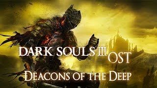 Dark Souls 3 OST Deacons of the Deep [upl. by Novikoff]