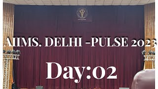 Day02  AIIMS DELHI Pulse 2023 [upl. by Airpac]