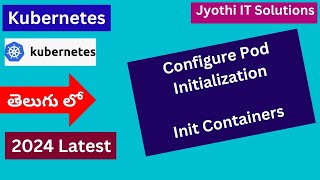 27Configure Pod Initialization  Init Containers jyothiitsolutions kubernetes initcontianers [upl. by Attelrahc]