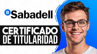 Como SACAR CERTIFICADO de TITULARIDAD Banco Sabadell Guia Completa [upl. by Riha]