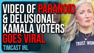 Video Of PARANOID amp DELUSIONAL Kamala Voters GOES VIRAL Timcast Crew ROASTS Them [upl. by Schonfeld]