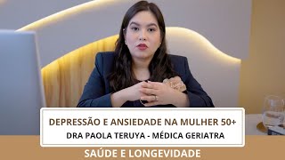 Depressão e Ansiedade em Mulheres 50 Como Reconhecer e Cuidar [upl. by Broderic]