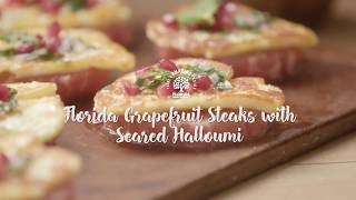 Florida Grapefruit Steaks with Seared Halloumi [upl. by Fira511]