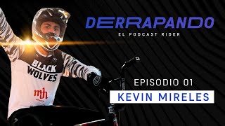 Campeón mexicano de BMX nos cuenta su historia  DERRAPANDO Ep 1 con KEVIN MIRELES [upl. by Buna895]