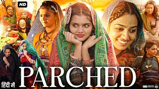 Parched Full Movie  Radhika Apte  Surveen Chawla  Adil Hussain  Review amp Facts HD [upl. by Corey327]