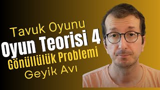 Oyun Teorisi 4  Tavuk Oyunu  Gönüllülük Problemi  Geyik Avı [upl. by Yehs]