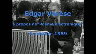 Edgar Varèse à propos de quotPoème électroniquequot [upl. by Oicnevuj]