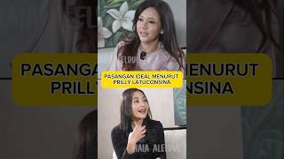 PASANGAN IDEAL MENURUT PRILLY LATUCONSINA podcast prillylatuconsina maiaestianti [upl. by Ecirtael]