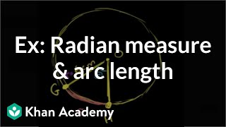 Example Radian measure and arc length  Trigonometry  Khan Academy [upl. by Fitton]