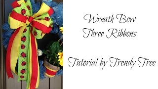 Wreath Bow with Three Ribbons by Trendy Tree [upl. by Richie363]