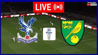 🔴LIVE  Crystal Palace vs Norwich  Carabao Cup 2425  Epl Live Stream  Full Match Stream [upl. by Craw]