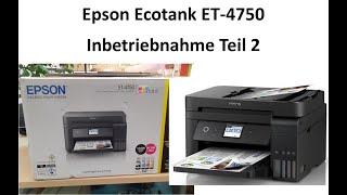 Epson Ecotank ET4750 Erstinitialisierung und Inbetriebnahme  Teil 2Druckkopfausrichtung [upl. by Dee Dee]