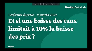 Et si une baisse des taux limitait à 10 la baisse des prix  Conférence Pretto  janvier 2024 [upl. by Maisie]