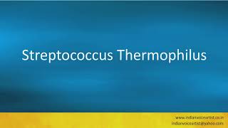 Pronunciation of the words quotStreptococcus Thermophilusquot [upl. by Yelyab313]