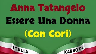 Anna Tatangelo  Essere Una Donna Con Cori Karaoke [upl. by Otsedom]