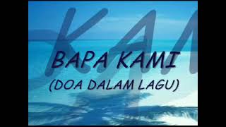 Bapa Kami  doa dalam lagu  Lagu rohani [upl. by Nawk]