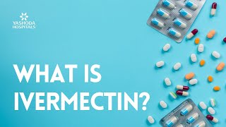 What is Ivermectin [upl. by Marella]