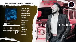 CHEEMAY All Superhit Songs Jukebox  Latest Punjabi Song Cheema Y  Cheema Y New Songs Jukebox [upl. by Akemehs693]