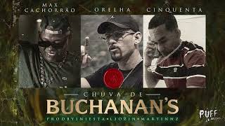 Chuva de Buchanans  Mc Orelha ft Mc Max Cachorrão e Cinquenta prodbyiniesta L3ozin Martinnz [upl. by Tansy222]