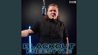 Blackout  S1E10 Freestyle [upl. by Berton]